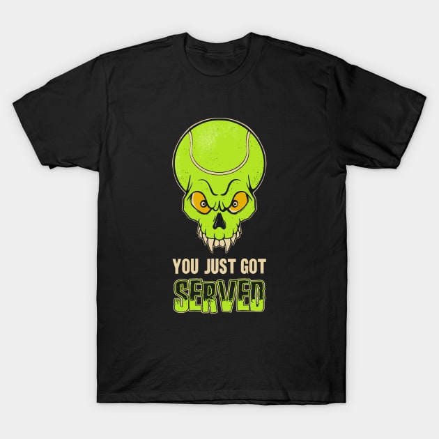 You Just Got Served Funny Tennis Player T-Shirt by Foxxy Merch